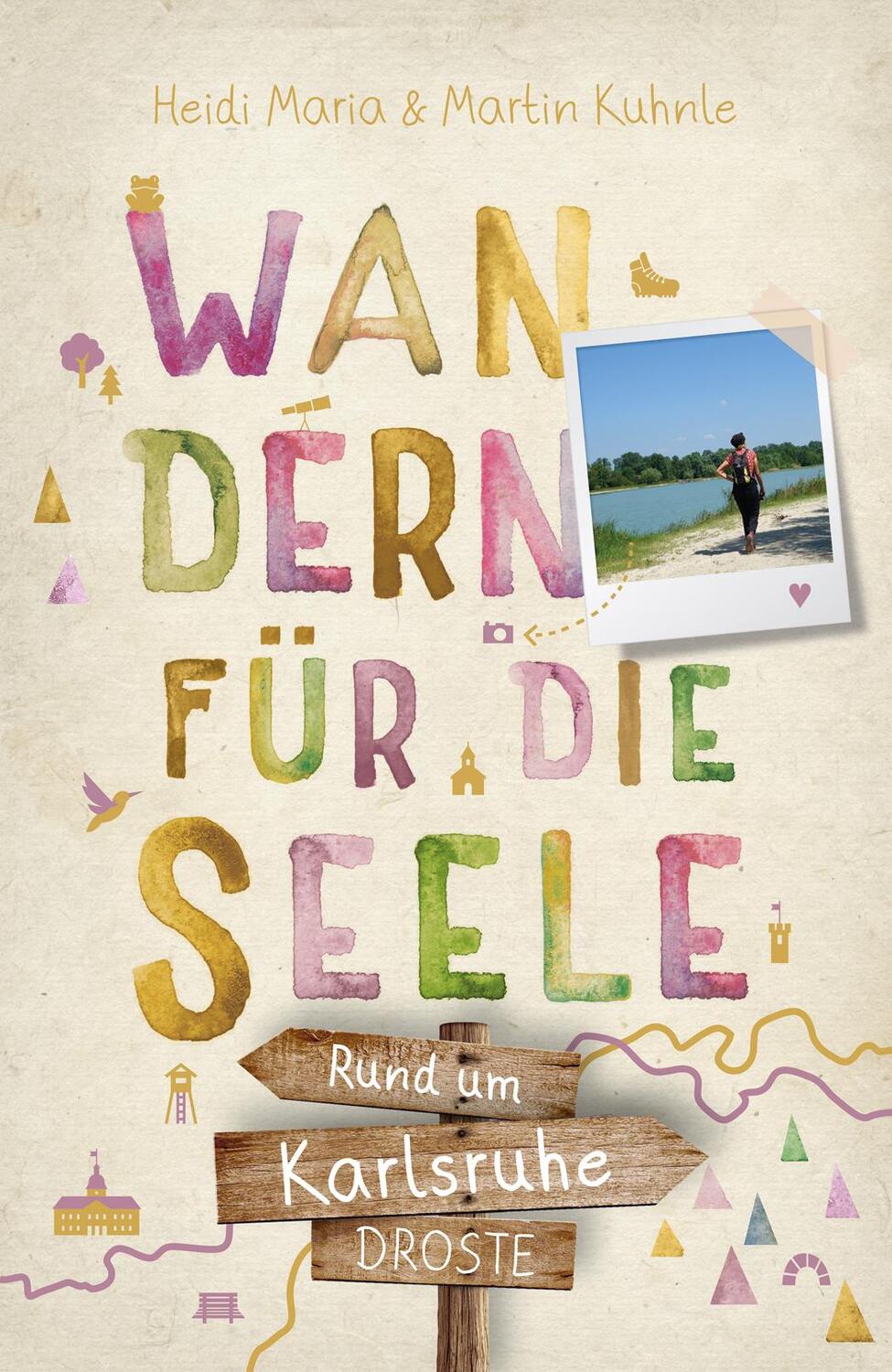 Cover: 9783770024865 | Rund um Karlsruhe. Wandern für die Seele | Wohlfühlwege | Taschenbuch