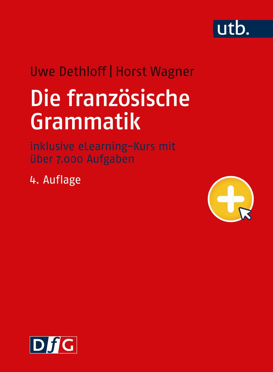 Cover: 9783825287979 | Die französische Grammatik | Uwe Dethloff (u. a.) | Buch | 798 S.