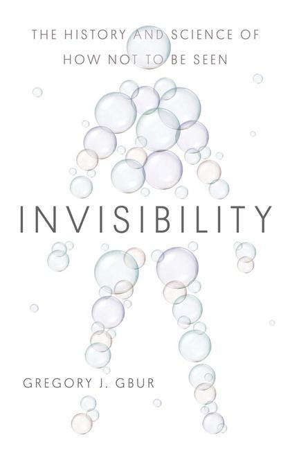 Cover: 9780300250428 | Invisibility | The History and Science of How Not to Be Seen | Gbur