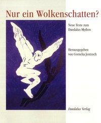 Cover: 9783891262702 | Nur ein Wolkenschatten | Neue Texte zum Daedalus-Mythos | Taschenbuch