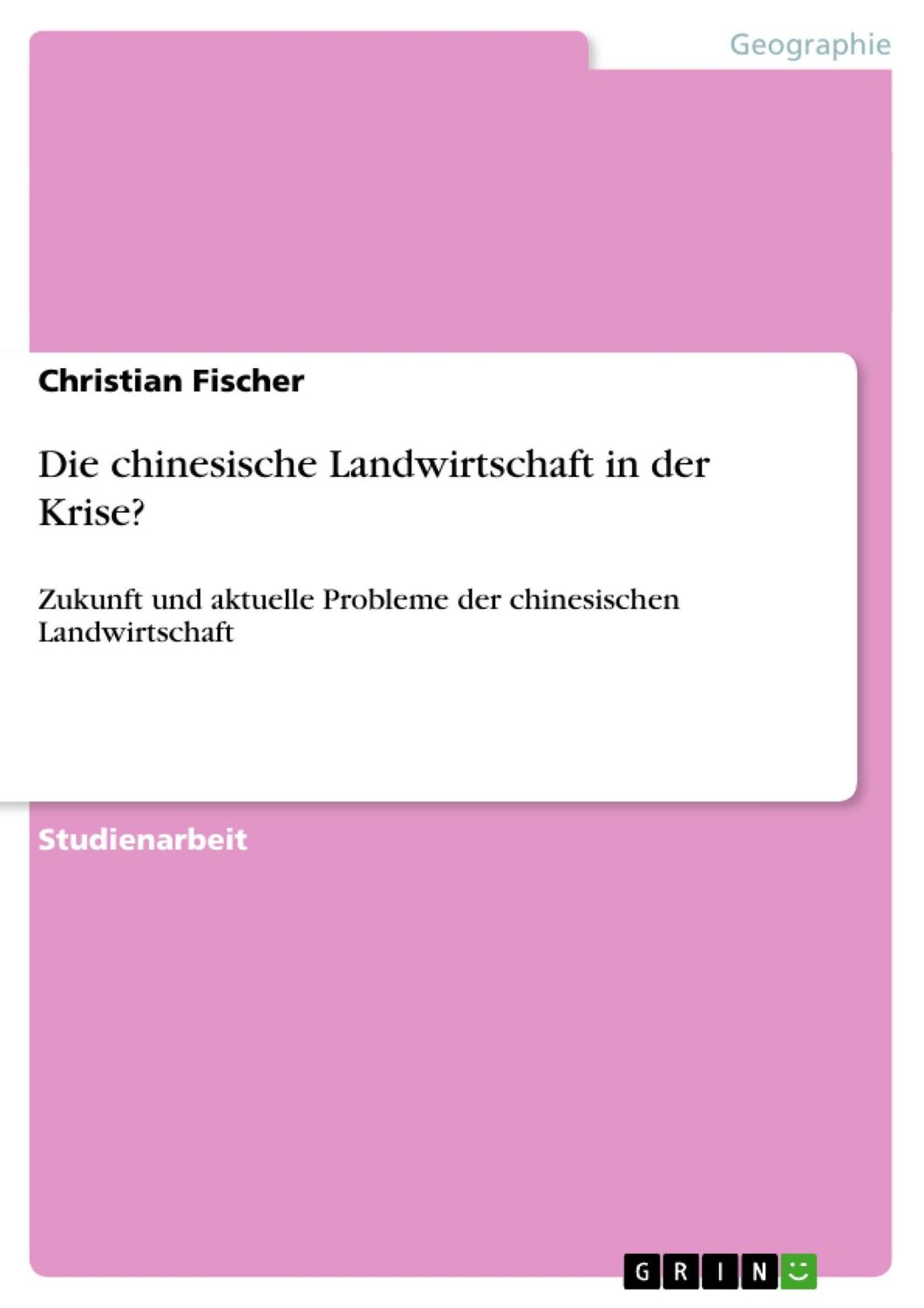 Cover: 9783640490530 | Die chinesische Landwirtschaft in der Krise? | Christian Fischer