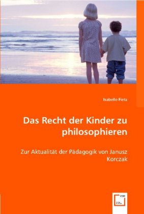 Cover: 9783836496896 | Das Recht der Kinder zu philosophieren | Isabelle Fietz | Taschenbuch