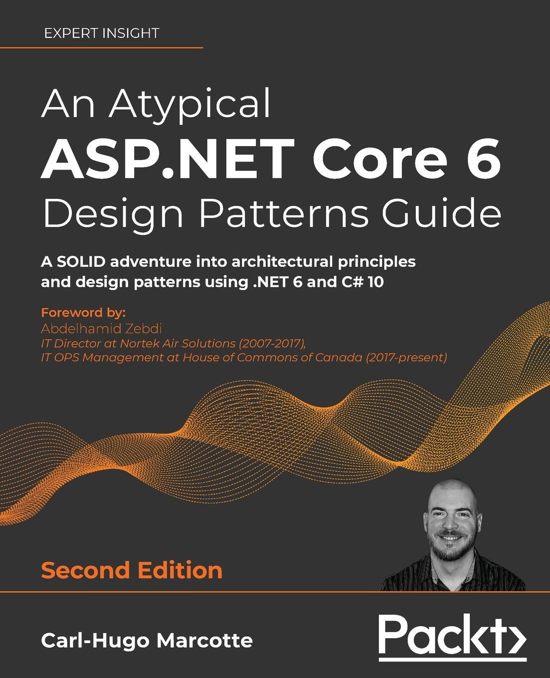 Cover: 9781803249841 | An Atypical ASP.NET Core 6 Design Patterns Guide - Second Edition