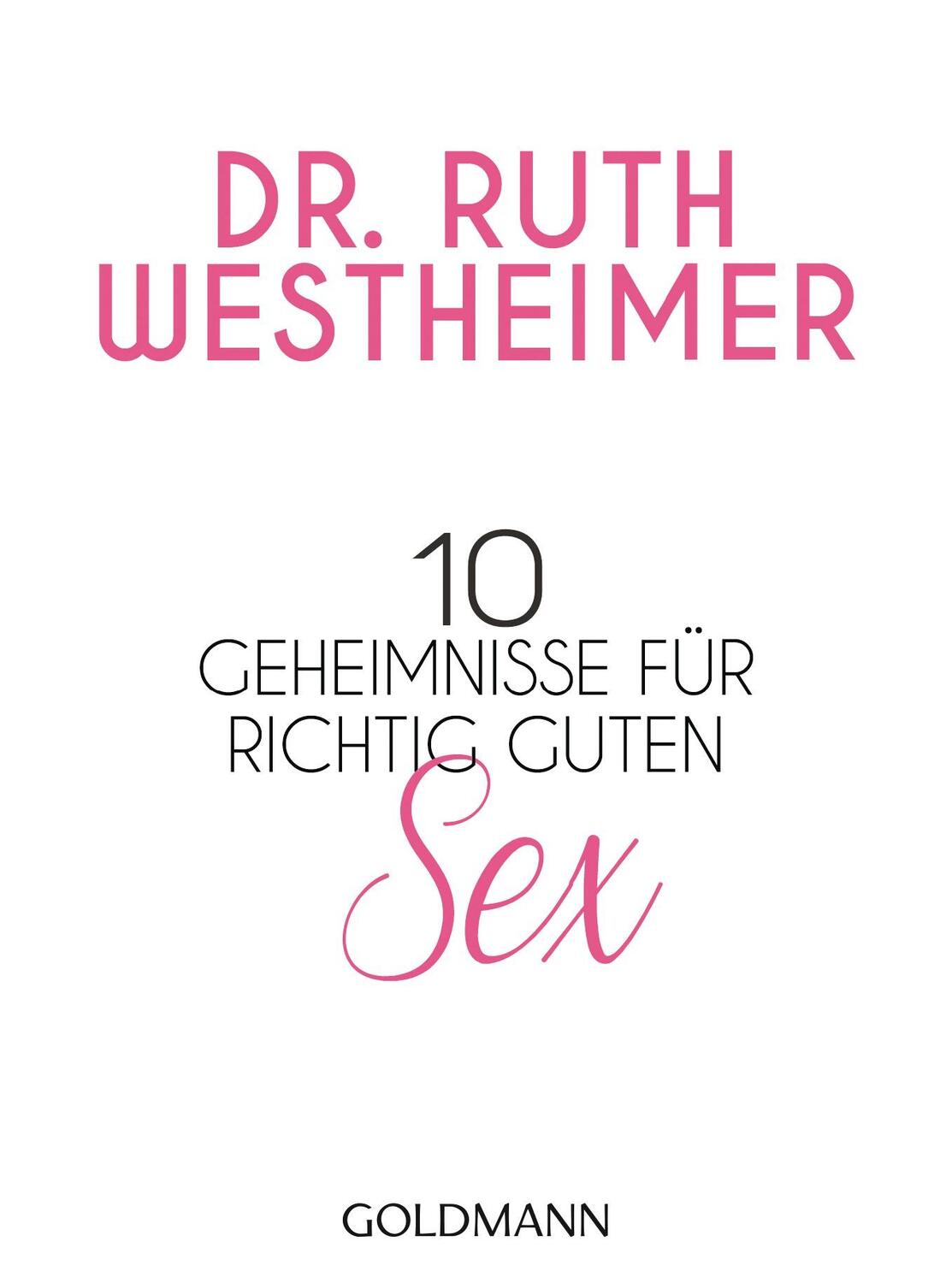 Cover: 9783442176250 | 10 Geheimnisse für richtig guten Sex | Ruth K. Westheimer | Buch