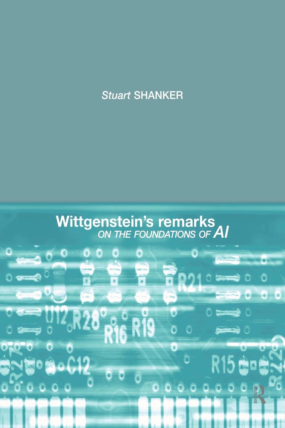 Cover: 9780415408578 | Wittgenstein's Remarks on the Foundations of AI | Stuart G. Shanker