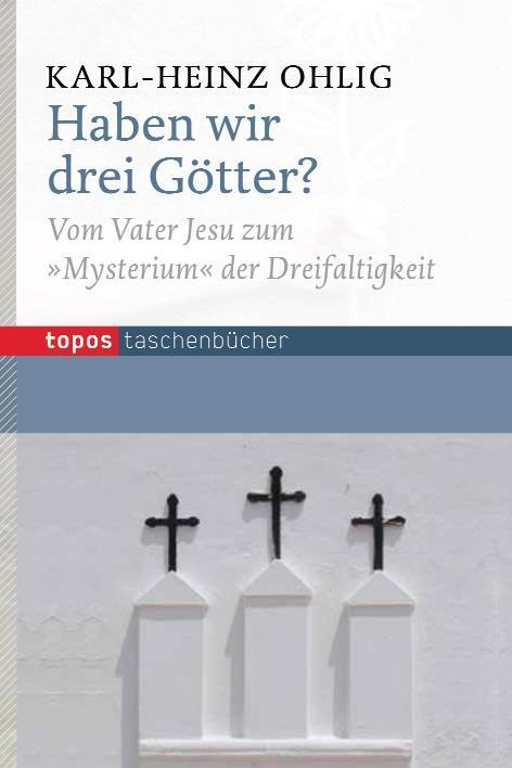 Cover: 9783836708661 | Haben wir drei Götter? | Karl-Heinz Ohlig | Taschenbuch | Deutsch