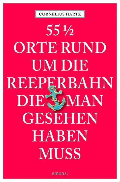 Cover: 9783954517343 | 55 1/2 Orte rund um die Reeperbahn, die man gesehen haben muss | Hartz