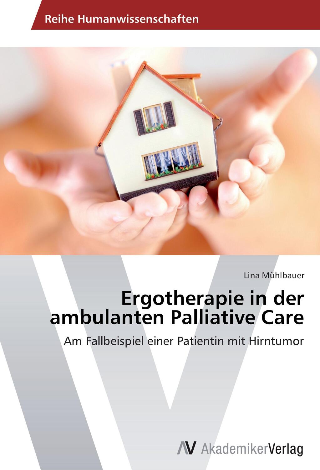 Cover: 9783639456370 | Ergotherapie in der ambulanten Palliative Care | Lina Mühlbauer | Buch