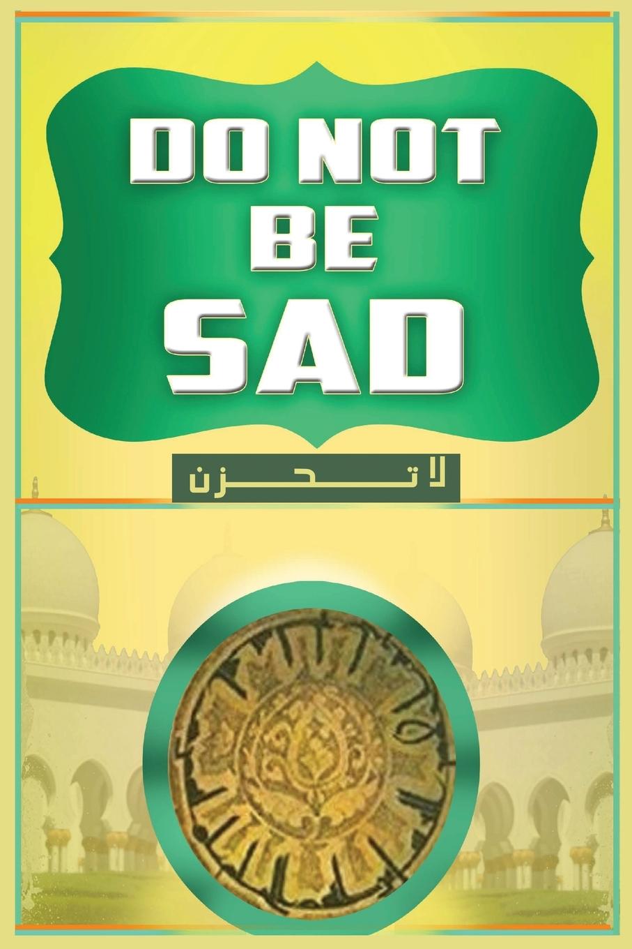 Cover: 9781643544687 | Don't Be Sad | Shaykh Abdullah Al-Qarni | Taschenbuch | Arabisch