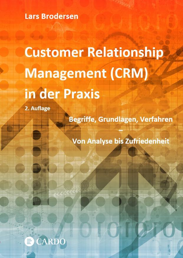 Cover: 9783982325552 | Customer Relationship Management (CRM) in der Praxis | Lars Brodersen