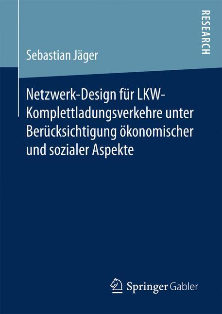 Cover: 9783658165857 | Netzwerk-Design für LKW-Komplettladungsverkehre unter...