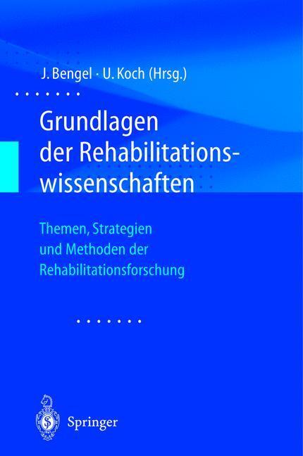 Cover: 9783540657774 | Grundlagen der Rehabilitationswissenschaften | Jürgen Bengel (u. a.)