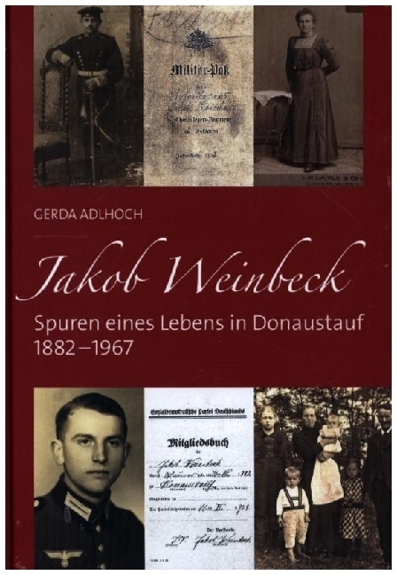 Cover: 9783955874223 | Jakob Weinbeck | Spuren eines Lebens in Donaustauf 1882 - 1967 | Buch