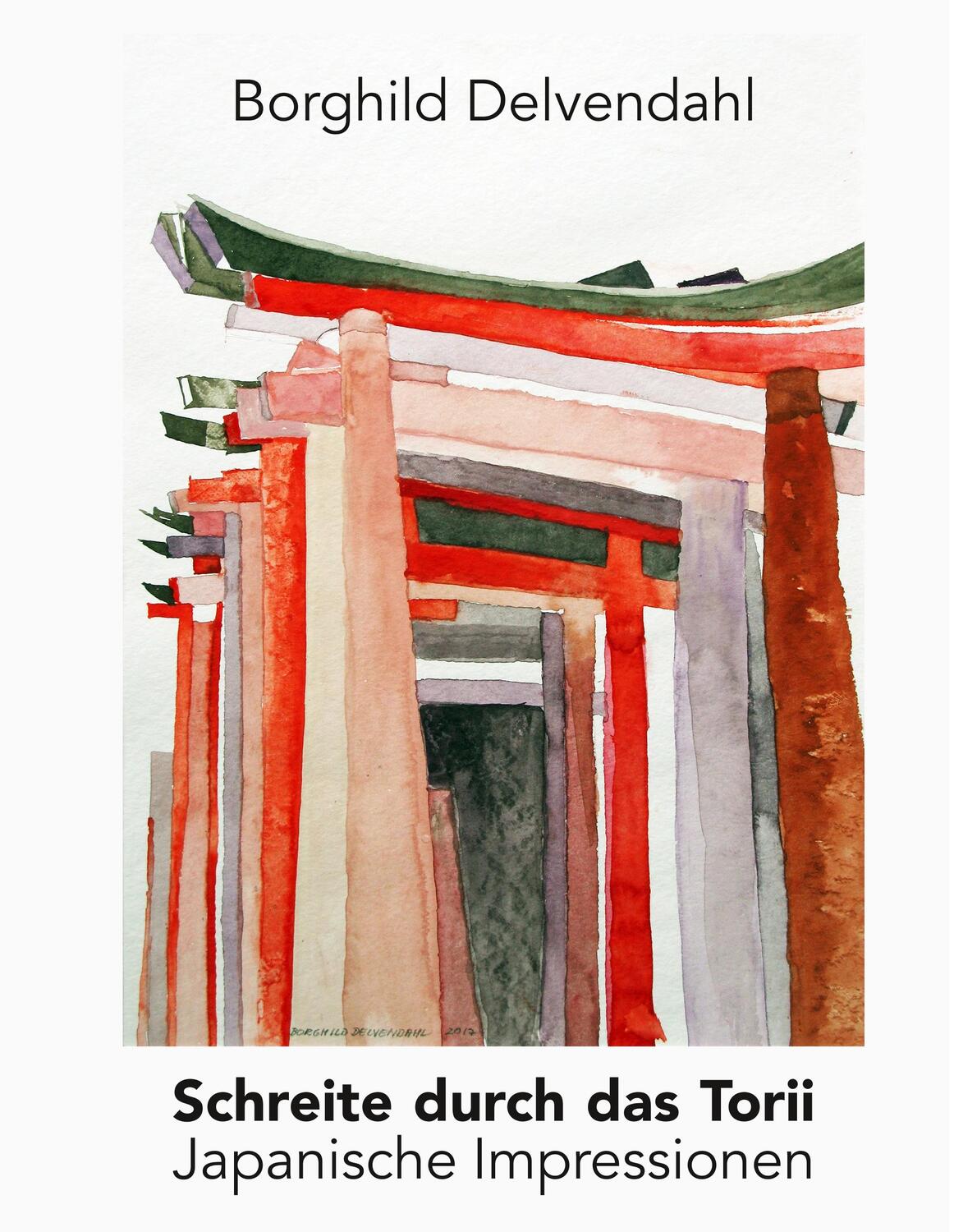 Cover: 9783748180838 | Schreite durch das Torii | Japanische Impressionen | Delvendahl | Buch