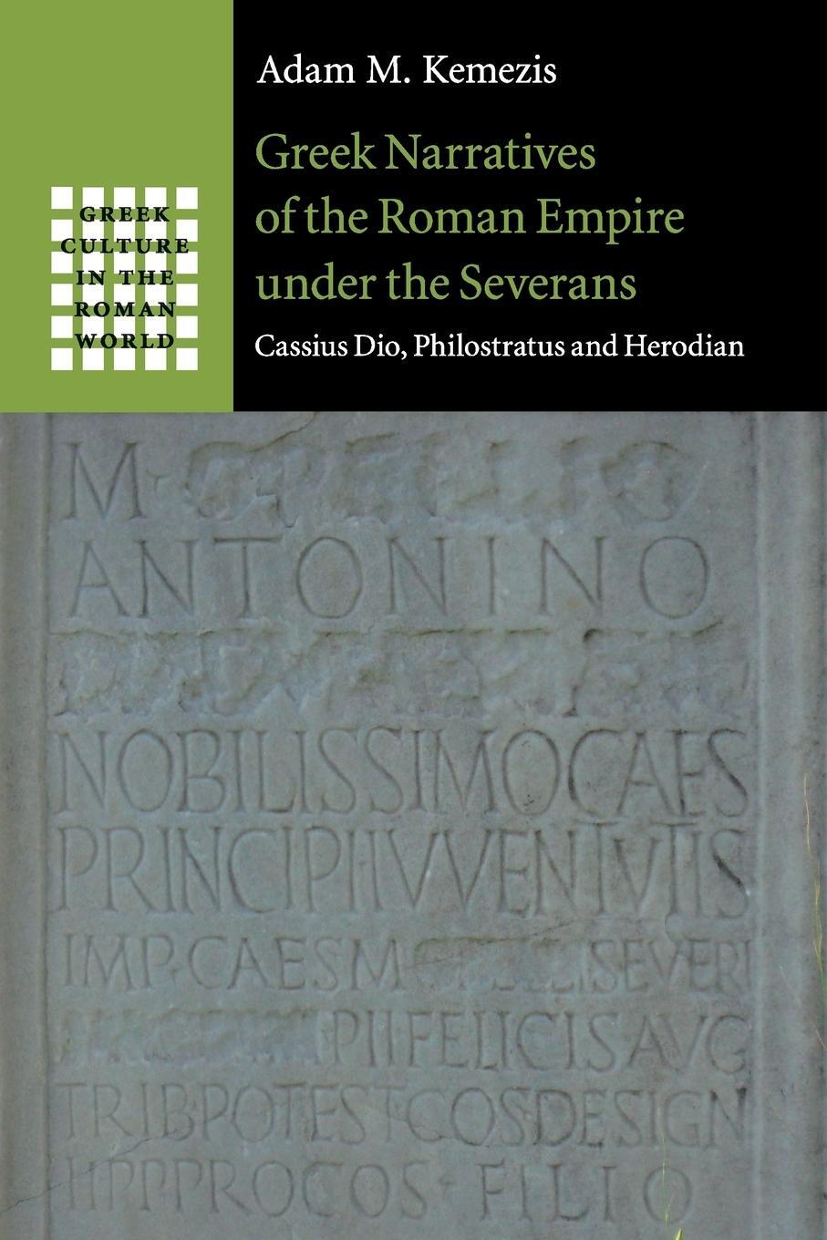 Cover: 9781107638761 | Greek Narratives of the Roman Empire under the Severans | Kemezis