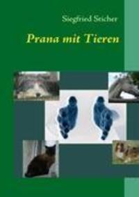 Cover: 9783837024890 | Prana mit Tieren | Siegfried Sticher | Taschenbuch | Books on Demand