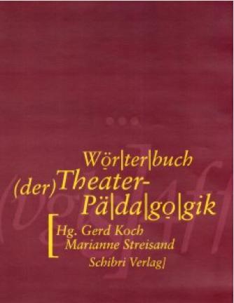 Cover: 9783933978486 | Wörterbuch der Theaterpädagogik | Gerd Koch (u. a.) | Taschenbuch