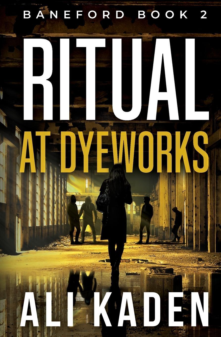 Cover: 9781088028612 | Ritual at Dyeworks | Baneford Series Book 2 | Ali Kaden | Taschenbuch