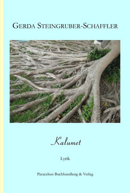 Cover: 9783902776389 | Kalumet | Lyrik | Gerda Steingruber-Schaffler | Taschenbuch | Deutsch