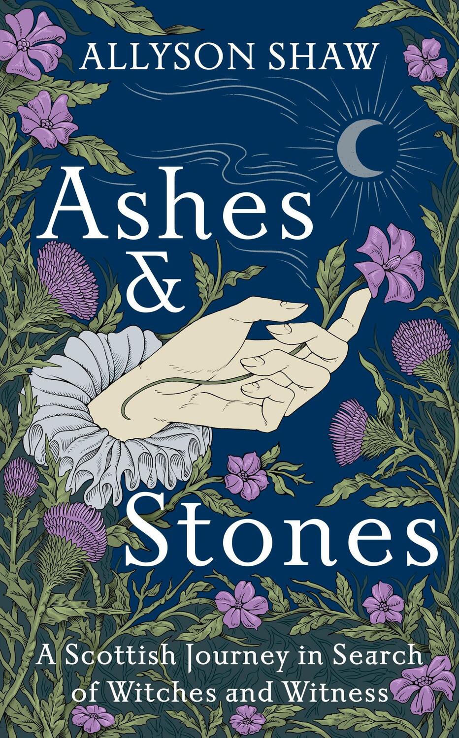 Cover: 9781529395457 | Ashes and Stones | A Scottish Journey in Search of Witches and Witness