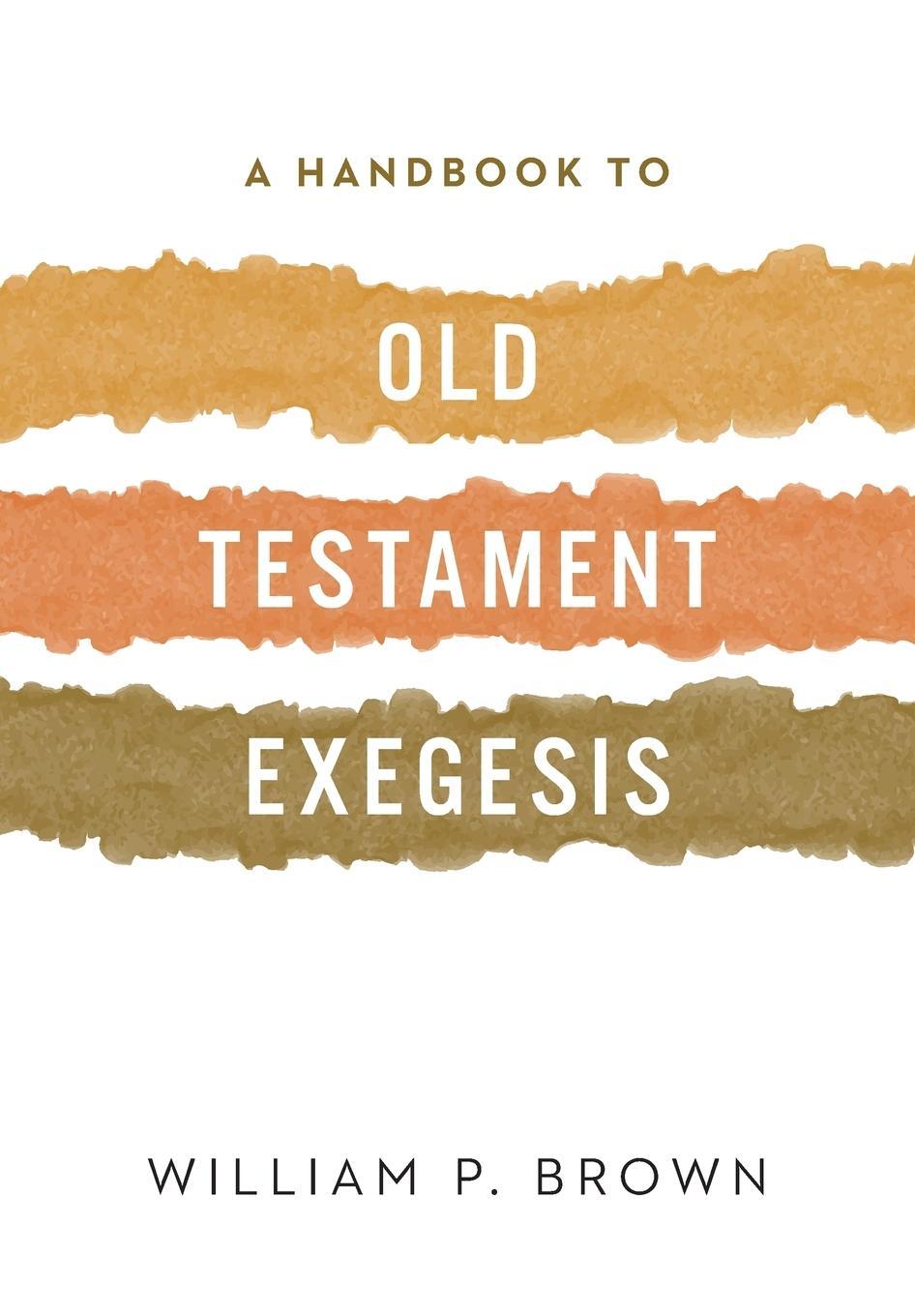 Cover: 9780664259938 | A Handbook to Old Testament Exegesis | William P. Brown | Taschenbuch