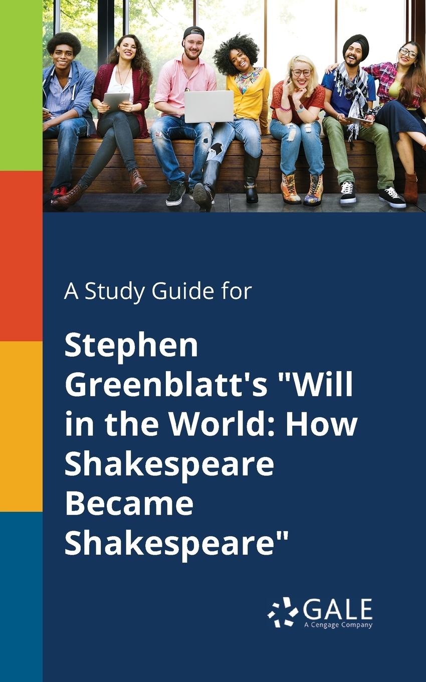 Cover: 9781375396424 | A Study Guide for Stephen Greenblatt's "Will in the World | Gale