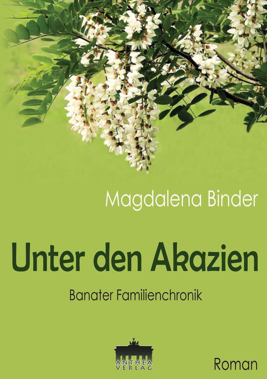 Cover: 9783899983784 | Unter den Akazien | Banater Familiengchronik | Magdalena Binder | Buch