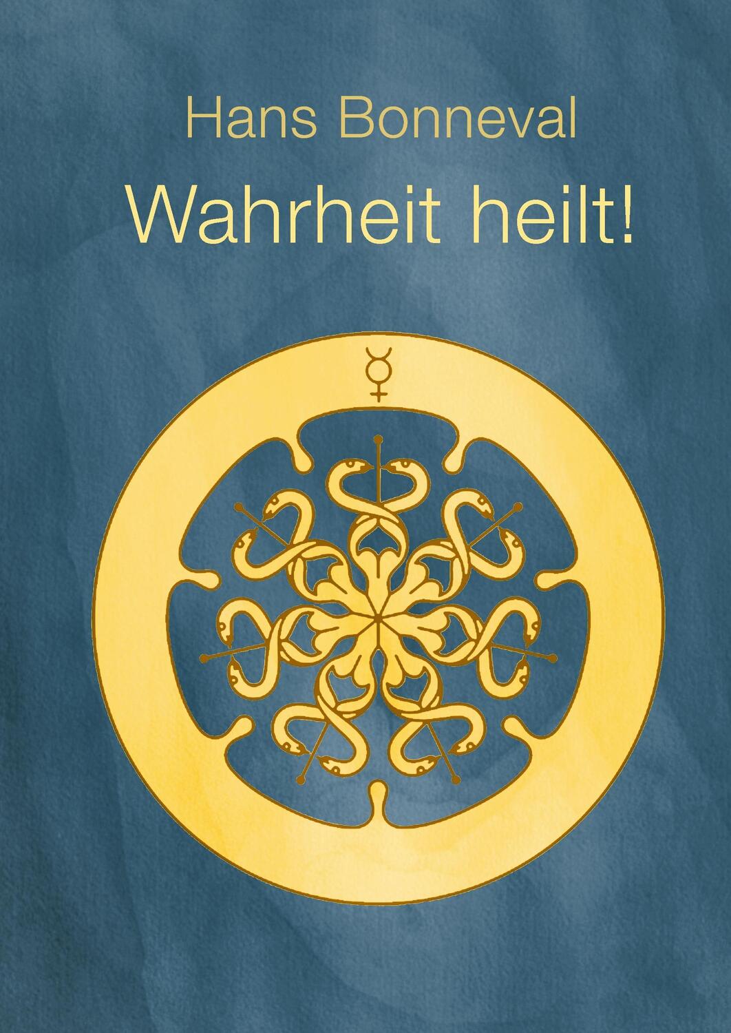 Cover: 9783735728746 | Wahrheit heilt! | Hans Bonneval | Buch | HC runder Rücken kaschiert