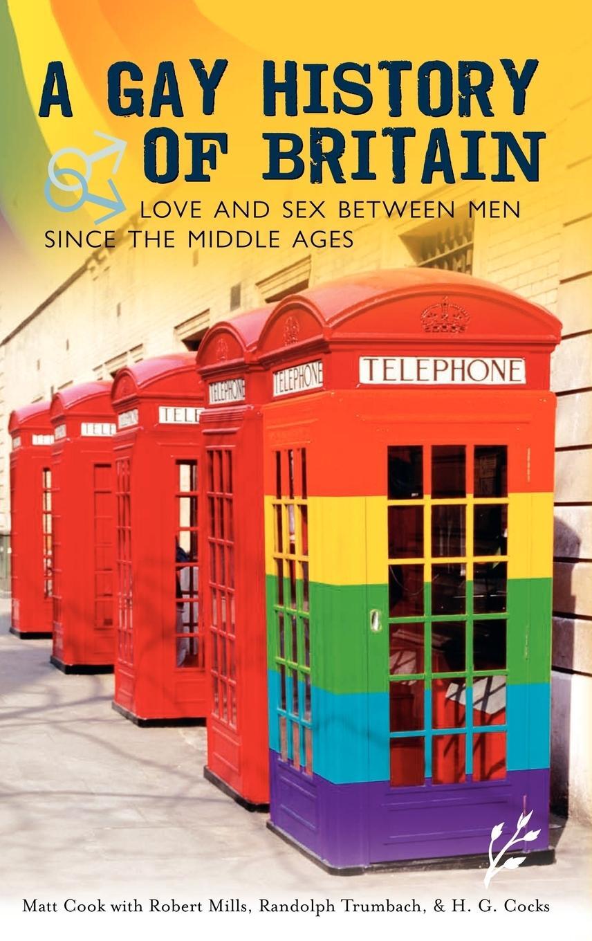 Cover: 9781846450020 | A Gay History of Britain | Matt Cook | Buch | Englisch | 2011