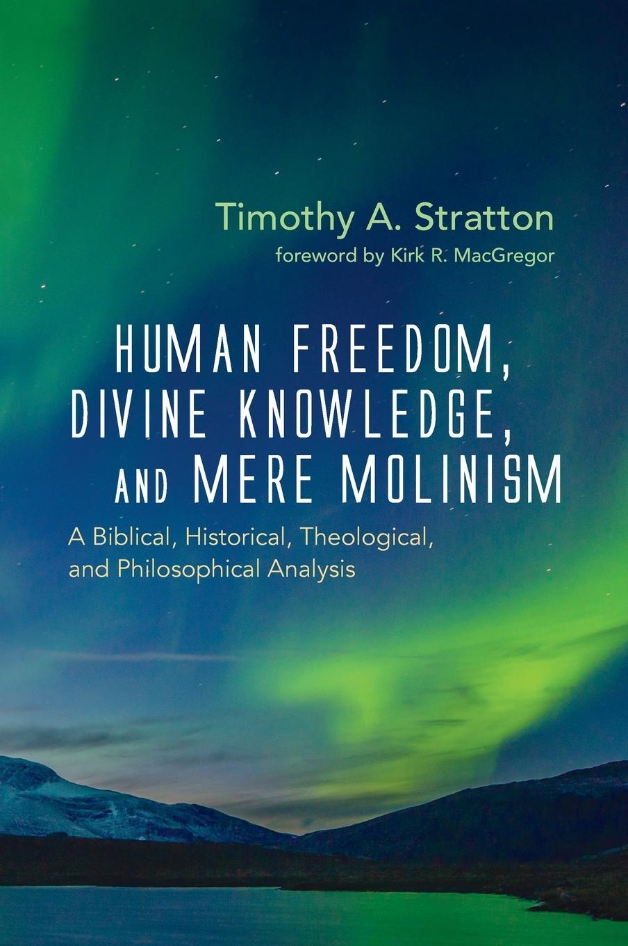 Cover: 9781725276123 | Human Freedom, Divine Knowledge, and Mere Molinism | Stratton | Buch