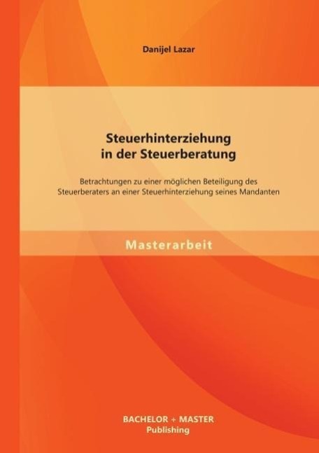 Cover: 9783956841026 | Steuerhinterziehung in der Steuerberatung: Betrachtungen zu einer...