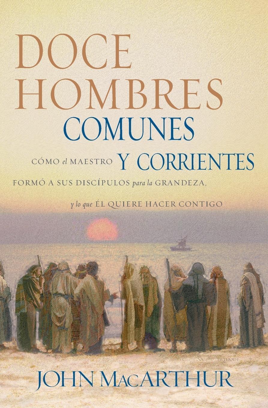 Cover: 9780881137774 | Doce hombres comunes y corrientes | John Macarthur | Taschenbuch