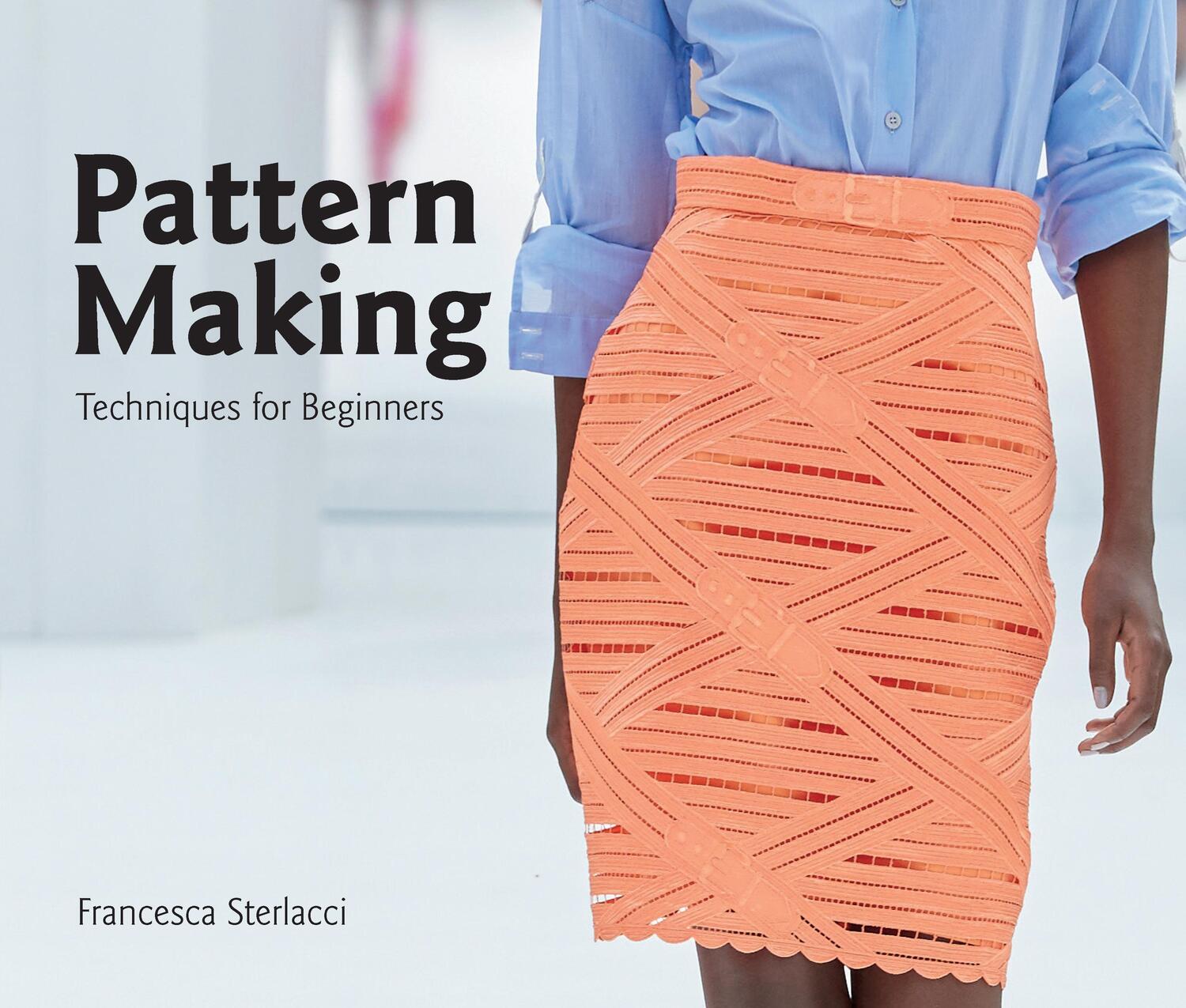 Cover: 9781786271969 | Pattern Making | Techniques for Beginners | Sterlacci (u. a.) | Buch