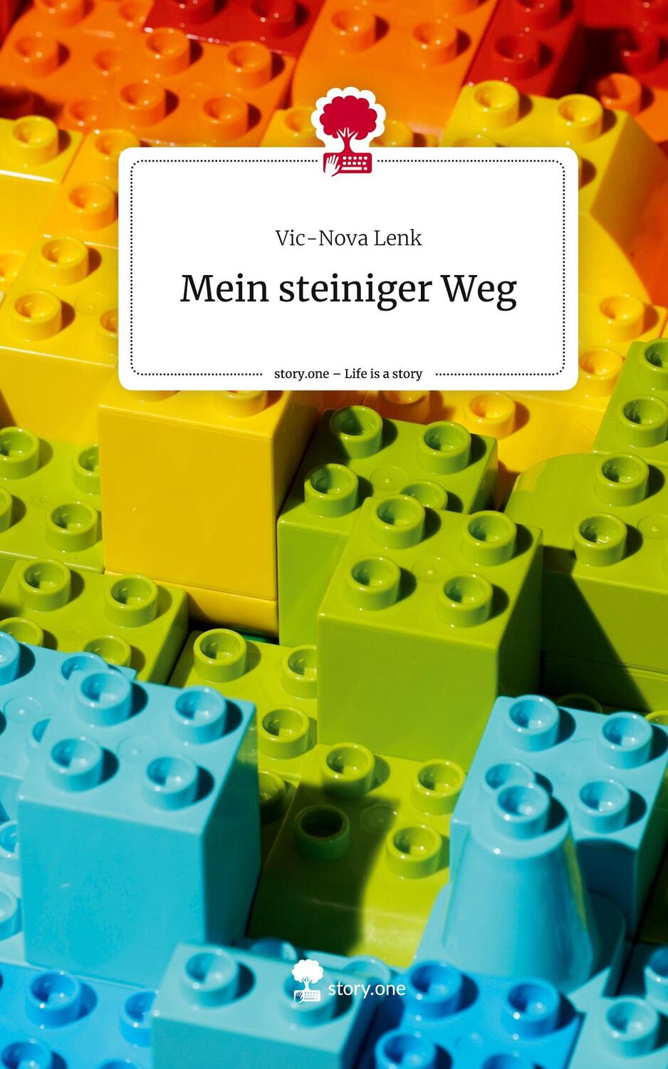 Cover: 9783711505255 | Mein steiniger Weg. Life is a Story - story.one | Vic-Nova Lenk | Buch