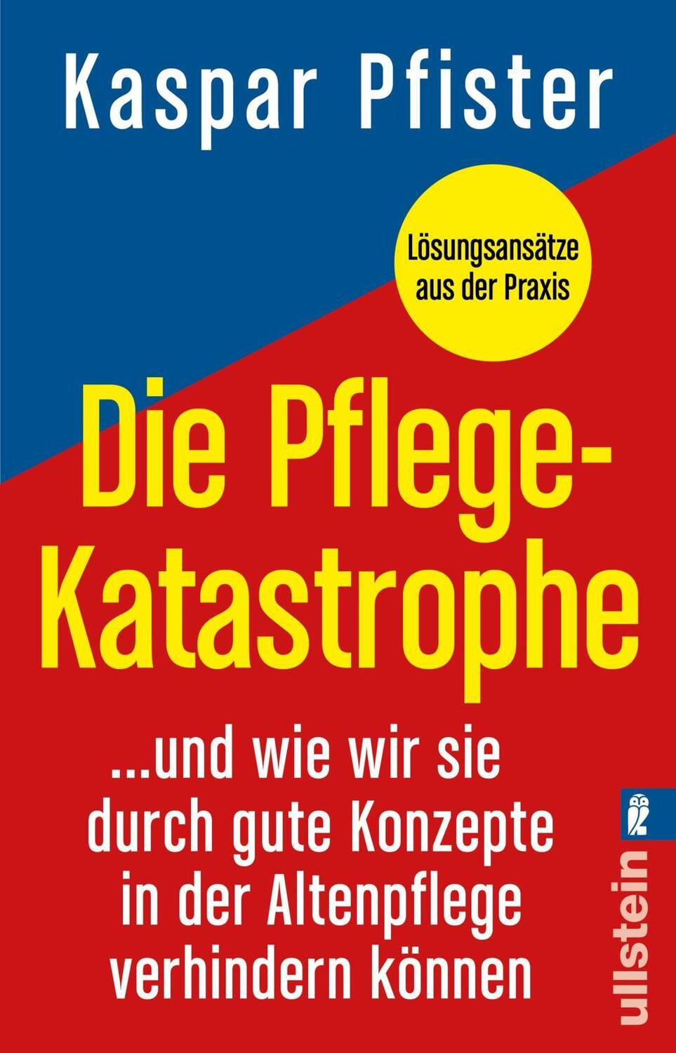 Cover: 9783548068299 | Die Pflegekatastrophe | Kaspar Pfister | Taschenbuch | 304 S. | 2023
