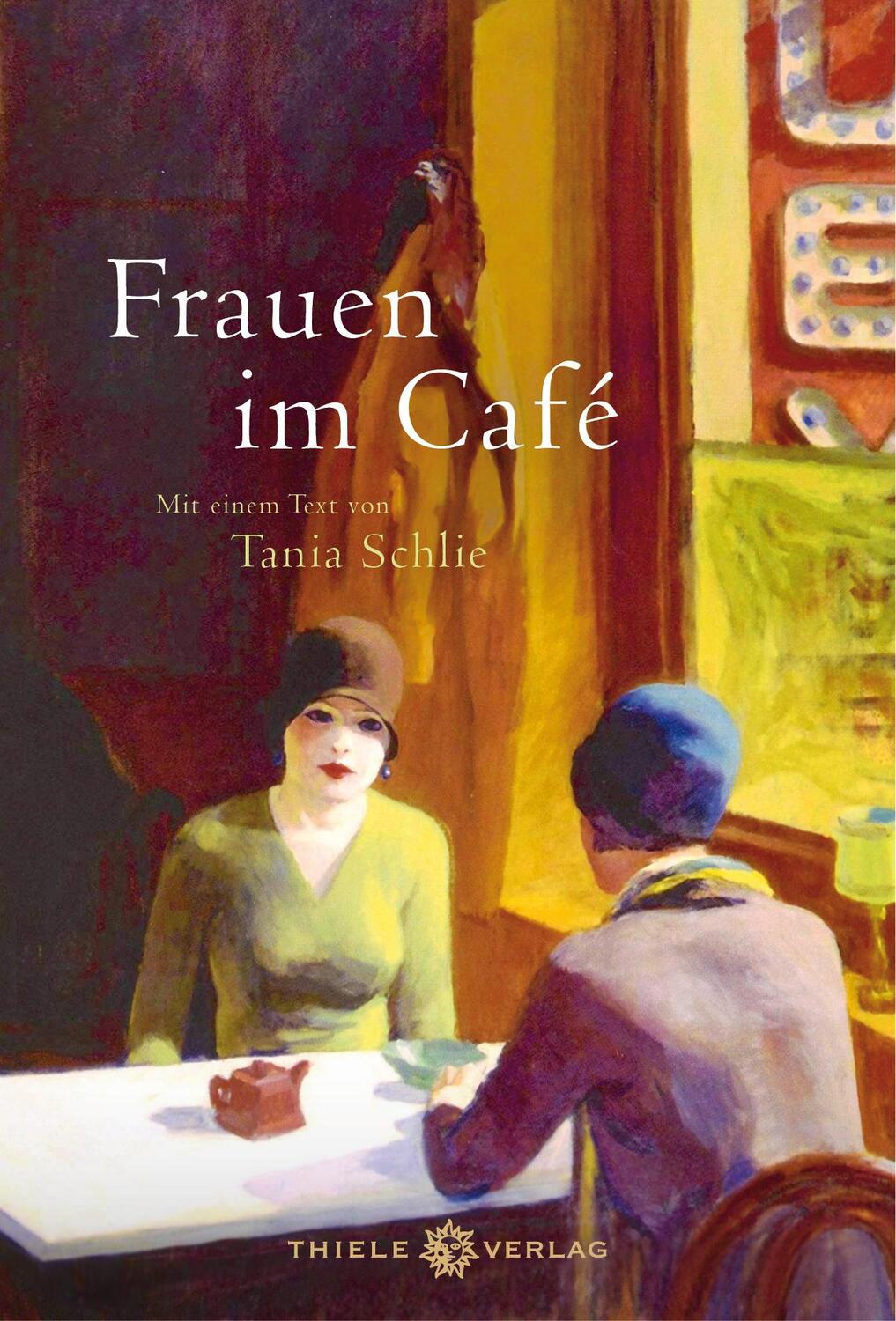 Cover: 9783851794786 | Frauen im Café | Mit einem Essay von Tania Schlie | Tanja Schlie