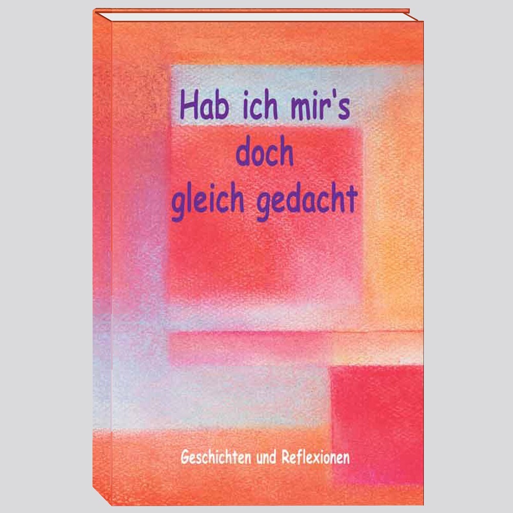 Cover: 9783863920586 | Hab ich mir's doch gleich gedacht | Geschichten &amp; Reflexionen | 2017