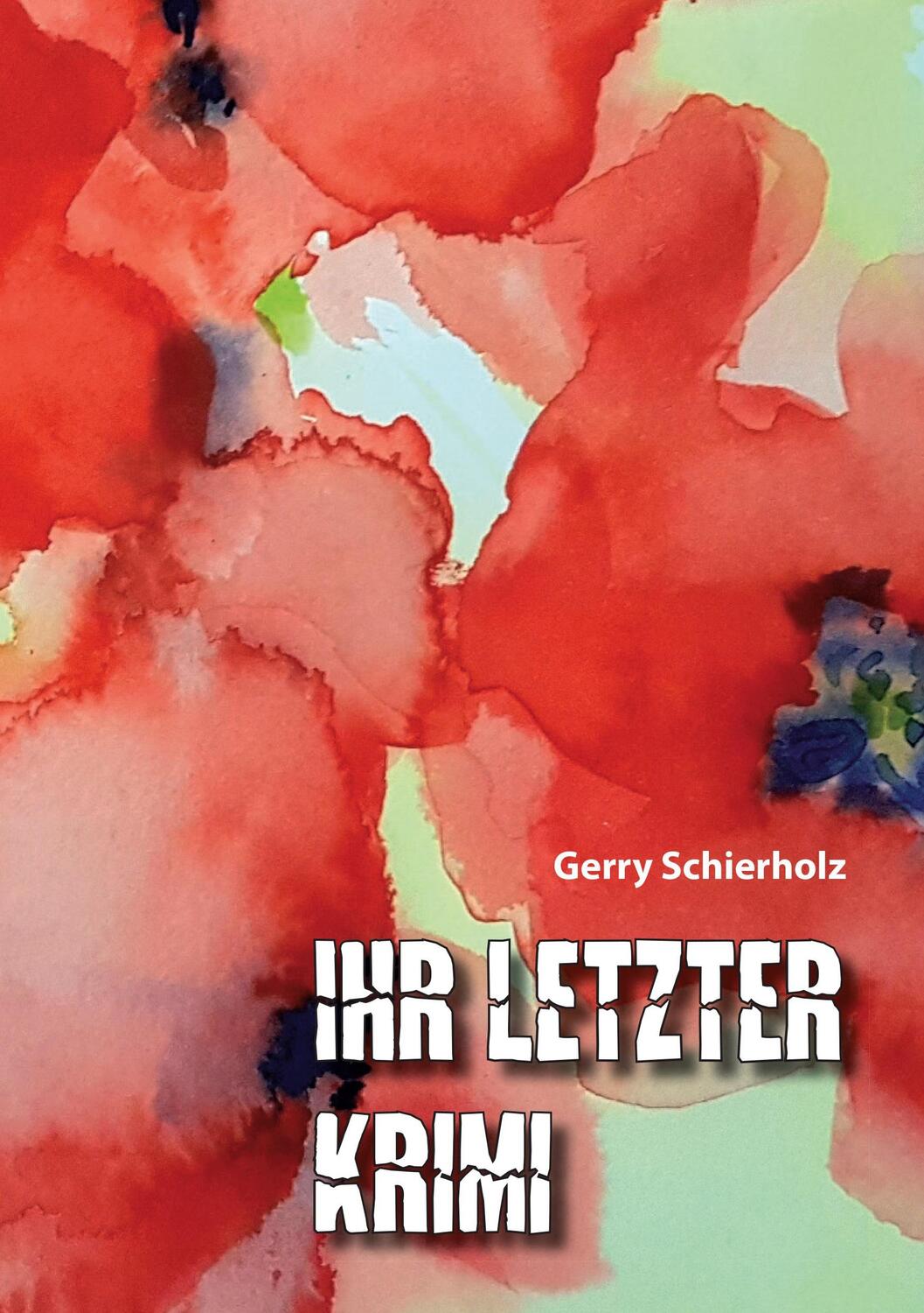 Cover: 9783347386204 | Ihr letzter Krimi | Gerry Schierholz | Taschenbuch | tredition