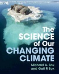 Cover: 9781009372336 | The Science of Our Changing Climate | Michael A Box (u. a.) | Buch