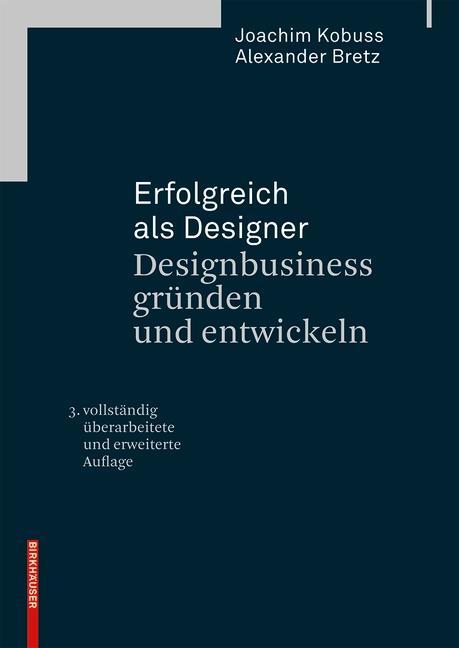 Cover: 9783035605815 | Erfolgreich als Designer - Designbusiness gründen und entwickeln