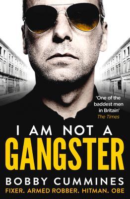 Cover: 9780091960063 | I Am Not A Gangster | Bobby Cummines | Taschenbuch | Englisch | 2015