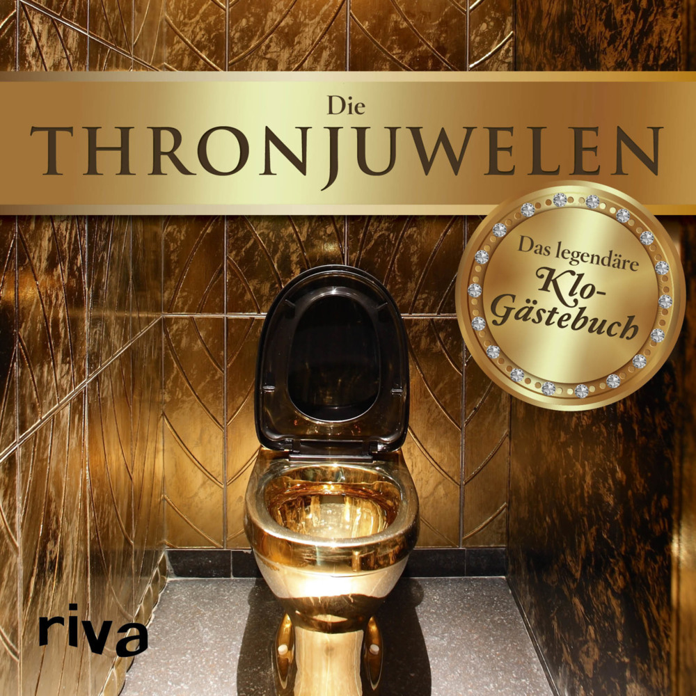 Cover: 9783742301208 | Die Thronjuwelen | Das legendäre Klo-Gästebuch | Daniel Nebel | Buch