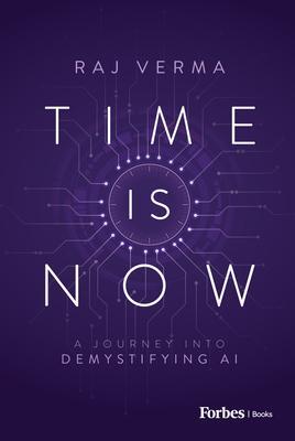 Cover: 9798887502038 | Time Is Now | A Journey Into Demystifying AI | Raj Verma | Buch | 2024