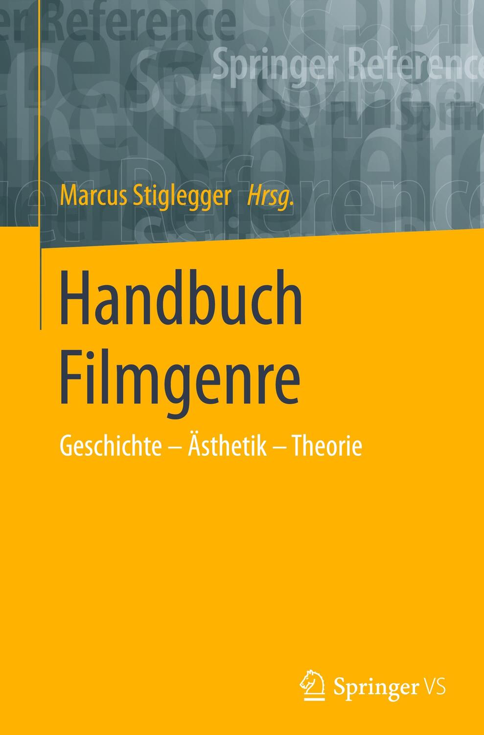 Cover: 9783658090166 | Handbuch Filmgenre | Geschichte ¿ Ästhetik ¿ Theorie | Stiglegger