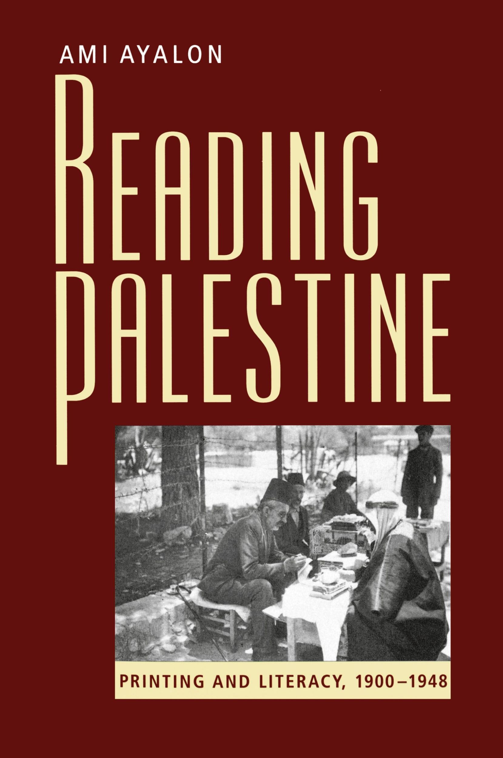 Cover: 9780292705937 | Reading Palestine | Printing and Literacy, 1900-1948 | Ami Ayalon