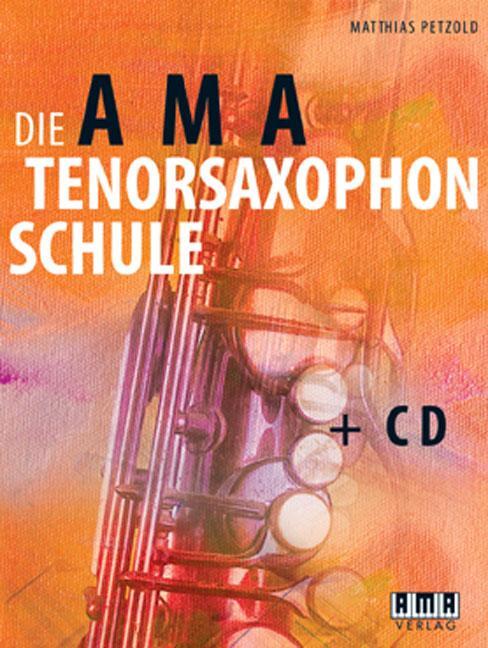 Cover: 9783899221138 | Die AMA-Tenorsaxophonschule | Matthias Petzold | Taschenbuch | Deutsch