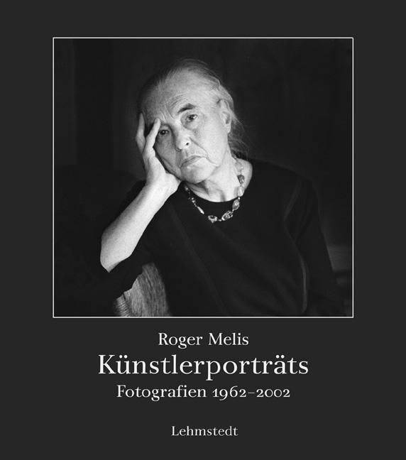 Cover: 9783937146546 | Künstlerporträts | Fotografien 1962-2002 | Roger Melis | Buch | 232 S.