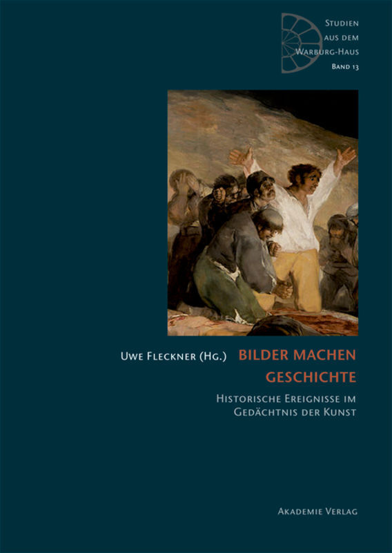 Cover: 9783050063171 | Bilder machen Geschichte | Uwe Fleckner | Buch | 2014 | De Gruyter