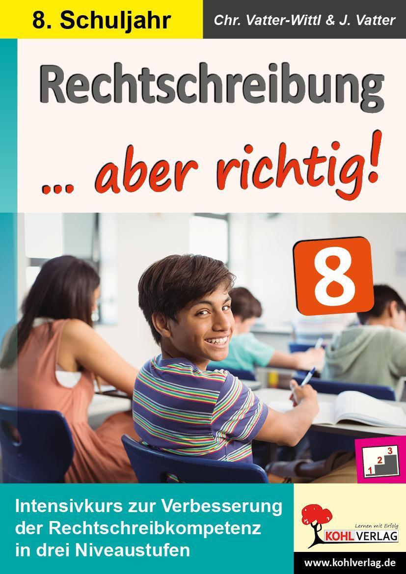 Cover: 9783960404743 | Rechtschreibung ... aber richtig! / Klasse 8 | Vatter-Wittl (u. a.)