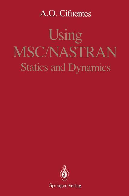 Cover: 9780387970325 | Using MSC/NASTRAN | Statics and Dynamics | Arturo O. Cifuentes | Buch